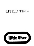LITTLE TIKES ; LITTLE TIKES