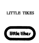 LITTLE TIKES ; LITTLE TIKES