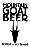 MOUNTAIN GOAT BEER BOTTLED BUT NOT TAMED