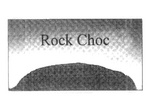 ROCK CHOC