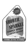 SHOWER SPARKLE SIMPLY SPRAY...AND YOUR JOB IS DONE A UNIQUE CLEANING  METHOD. NO RINSING NO WIPING NO SCRUBBING