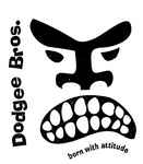 DODGEE BROS. BORN WITH ATTITUDE