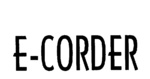 E-CORDER