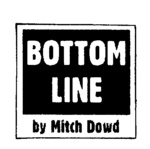 BOTTOM LINE by Mitch Dowd