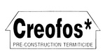 CREOFOS*  PRE-CONSTRUCTION TERMITICIDE