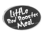 LITTLE RED ROOSTER MEAL