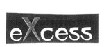 EXCESS