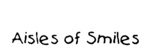 AISLES OF SMILES