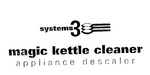 SYSTEMS 3 MAGIC KETTLE CLEANER APPLIANCE DESCALER