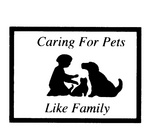 CARING FOR PETS LIKE FAMILY