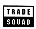 TRADE SQUAD