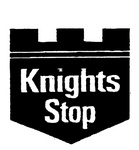 KNIGHTS STOP