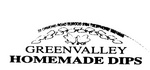 GREEN VALLEY HOMEMADE DIPS