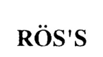 ROS'S