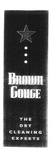 BROWN GOUGE THE DRY CLEANING EXPERTS