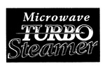 MICROWAVE TURBO STEAMER