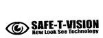 SAFE-T-VISION  NEW LOOK SEE TECHNOLOGY