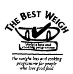 THE BEST WEIGH WEIGHT LOSS AND COOKING PROGRAMME THE WEIGHT LOSS AND COOKING PROGRAMME FOR PEOPLE WHO LOVE GOOD FOOD