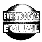 EVERYBODY'S  EQUAL