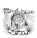 THE POWER IN RUGBY MANLY MARLINS