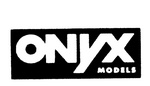 ONYX MODELS