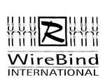R  WIREBIND INTERNATIONAL