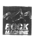 ROCK MACHINE