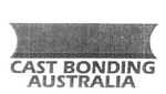 CAST BONDING AUSTRALIA