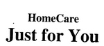 HomeCare Just For You