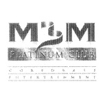 MBM PLATINUM CLUB CORPORATE ENTERTAINMENT