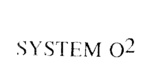 SYSTEM O2
