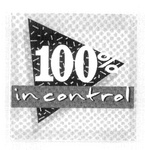 100% IN CONTROL