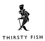 THIRSTY FISH