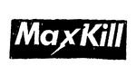MAX KILL