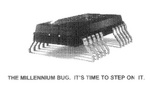 THE MILLENNIUM BUG. IT'S TIME TO STEP ON IT.