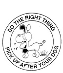 DO THE RIGHT THING PICK UP AFTER YOUR DOG