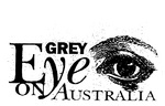 GREY EYE ON AUSTRALIA