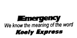EMERGENCY WE KNOW THE MEANING OF THE WORD KEELY EXPRESS