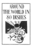 AROUND THE WORLD IN 80 DISHES