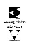 TURNING VISION INTO VALUE