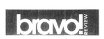 BRAVO! REVIEW