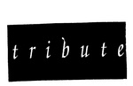TRIBUTE
