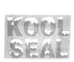 KOOL SEAL