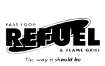 REFUEL FAST FOOD & FLAME GRILL THE WAY IT SHOULD BE