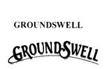 GROUNDSWELL