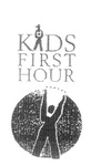 KIDS FIRST HOUR