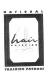NATIONAL HAIR DRESSING  TRAINING PACKAGE