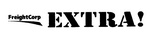 FREIGHTCORP EXTRA!