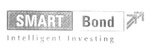 SMART BOND  INTELLIGENT INVESTING
