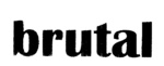 BRUTAL